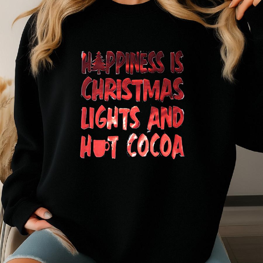 Custom Made Happiness Is Christmas Lights And Either Hot Cocoa Or Hot Mocha Sweatshirt