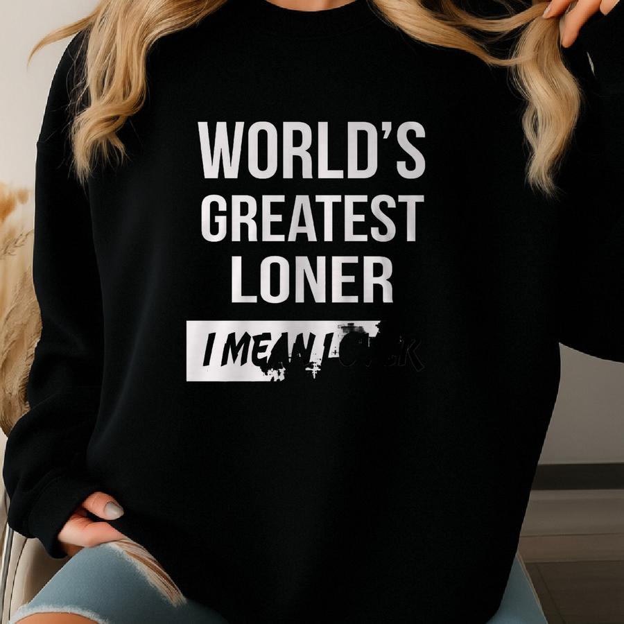Men's World's Greatest Loner-i Mean Lover Tee Shirts-brother Tees-husband Gift-dad Gift-husband Tshirts-funny Tee-mens Tee Shirt Sweatshirt