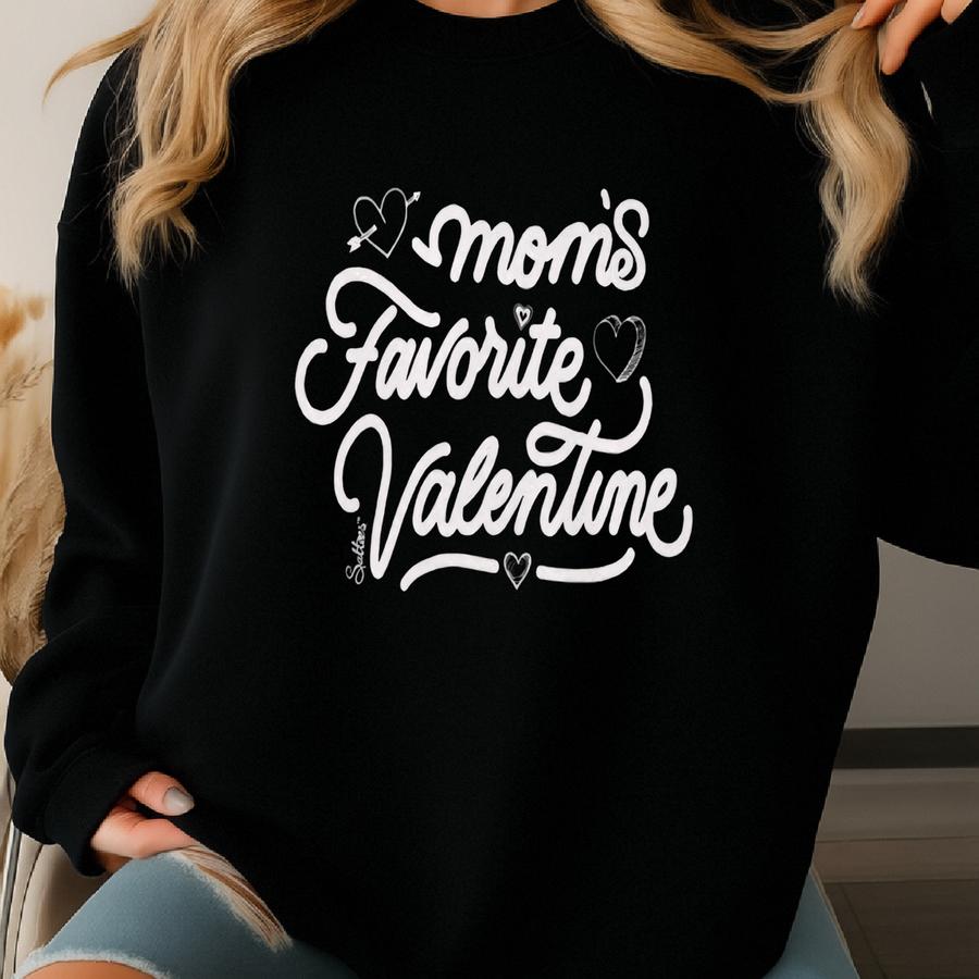Mom's Favorite Valentine  Sweatshirt
