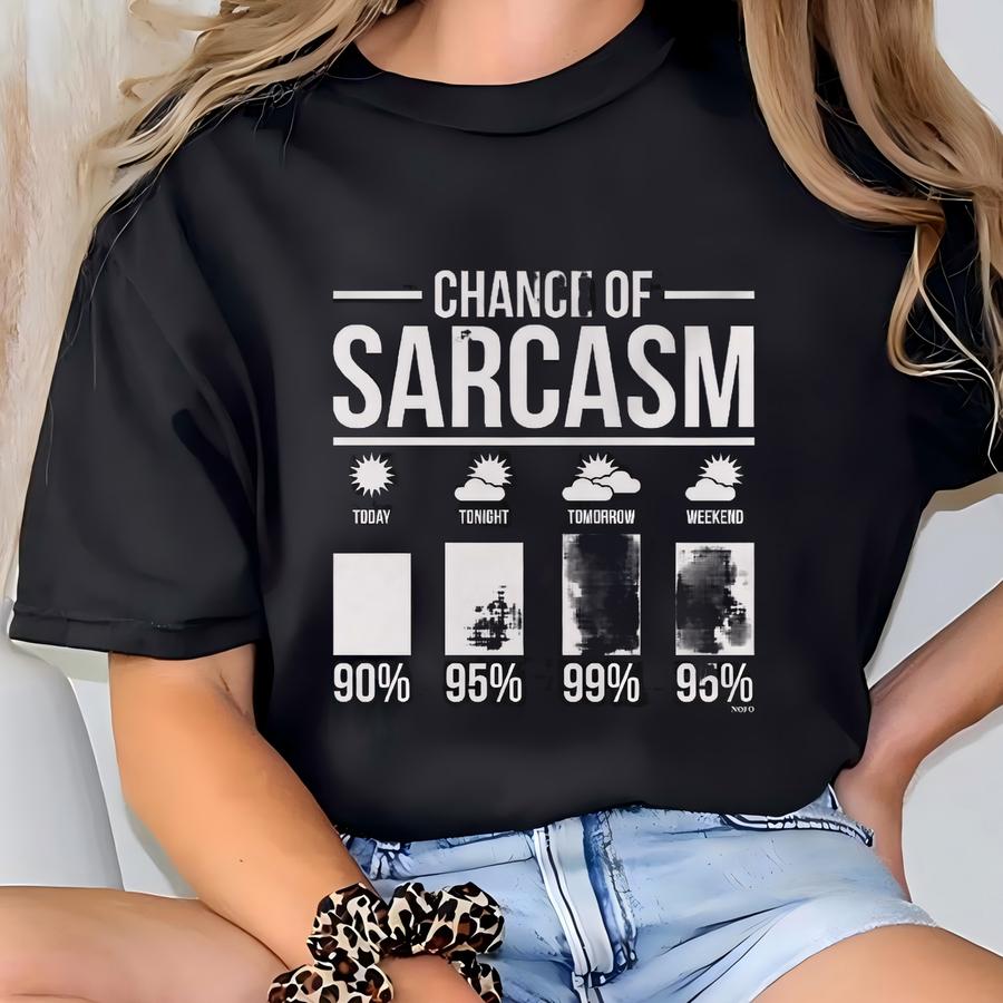 Forecast Chance Of Sarcasm Women's Hoodie, Nofo_01272 T-shirt