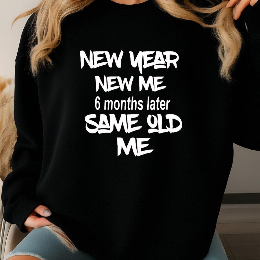 Shirts-new Year New Me Shirt-new Year Shirts-women Tee-women Shirts-new Year Resolution-happy New Years-new Year Tee-new Years Goals Sweatshirt