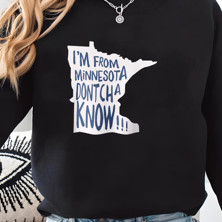 I'm From Minnesota Dontcha Know Short-sve Unisex T-shirt | Minnesota Minneapolis Midwest | Retro Vintage Hipster Travel | Mens Womens Tee Sweatshirt