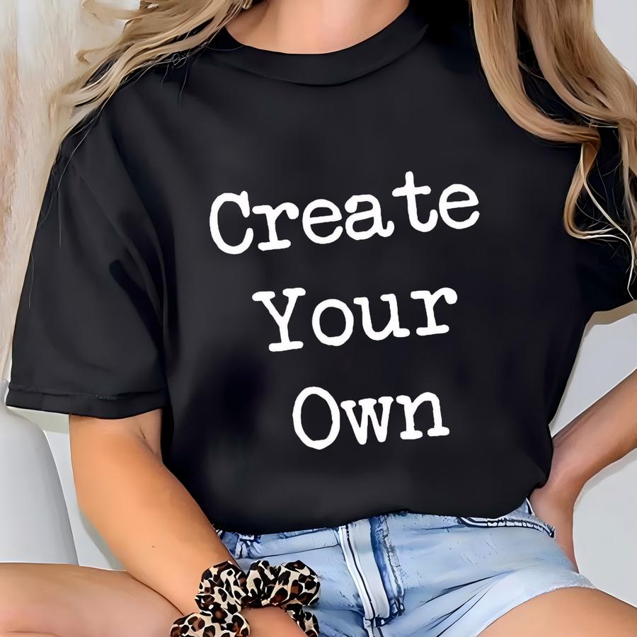 Create Your Own - Crewneck Sweatshirt T-shirt