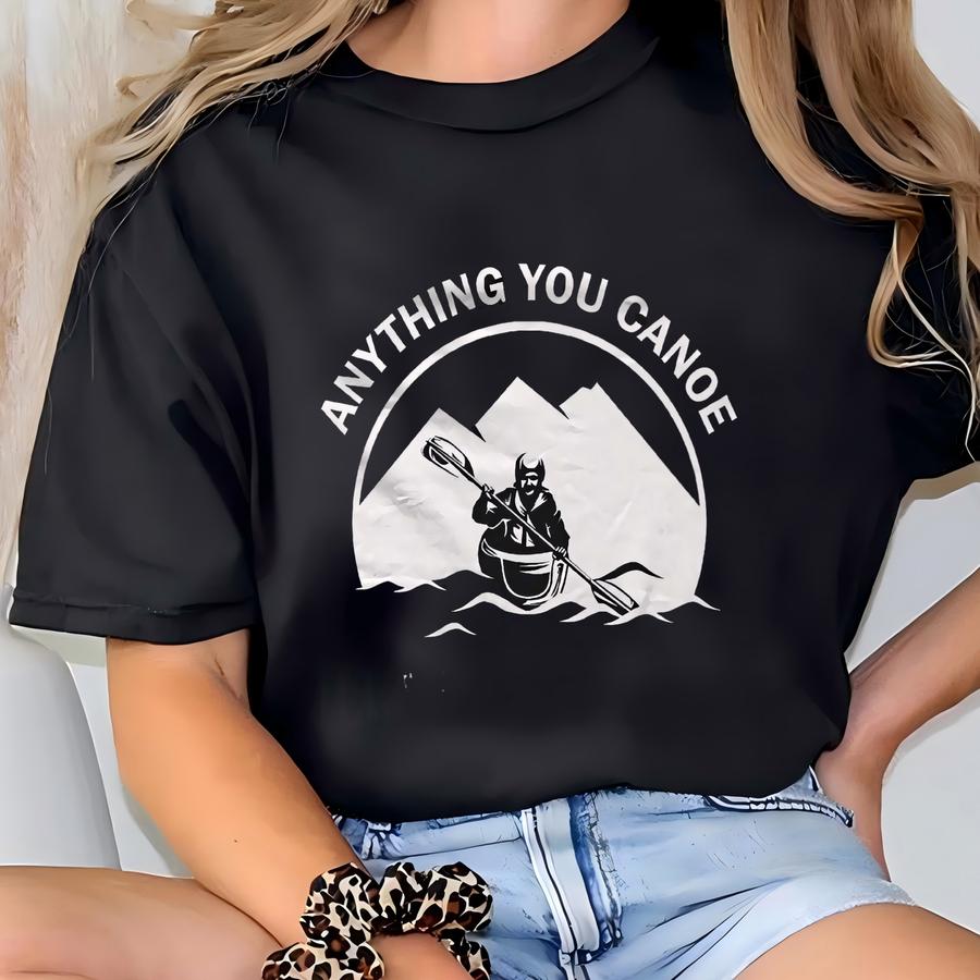 Canoe Shirt. Canoeing Shirt. Canoe Gift. Canoeing Gift. Funny Outdoor Shirts. Paddler Gift. Canoeing Hoodie. Gift For Paddlers #os1813 T-shirt