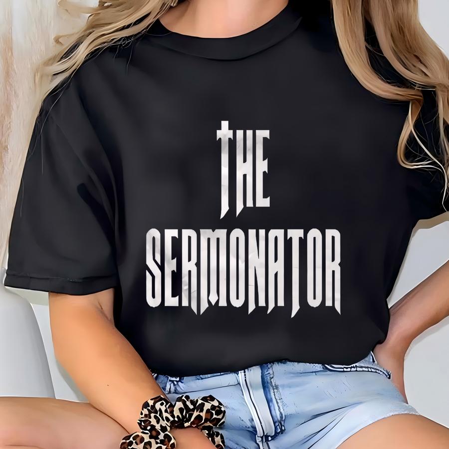 Funny Preacher Gifts. Pastor Shirt. Missionary Gift. Gifts For Pastor. Preacher Shirt. Minister Hoodie. The Sermonator #os1879 T-shirt