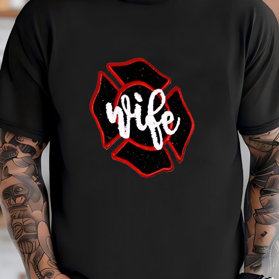 Firefighter Wife Shirt, Firefighter Mom Gift, Gift For New Fire Wife, Fireman Girlfriend Fiancée Shirt, Fireman Clothing, Plus Size Also T-shirt