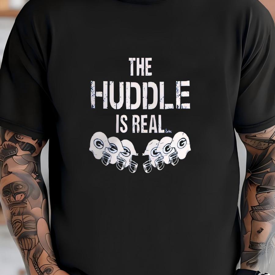 The Huddle Is Real Football Shirt T-shirt