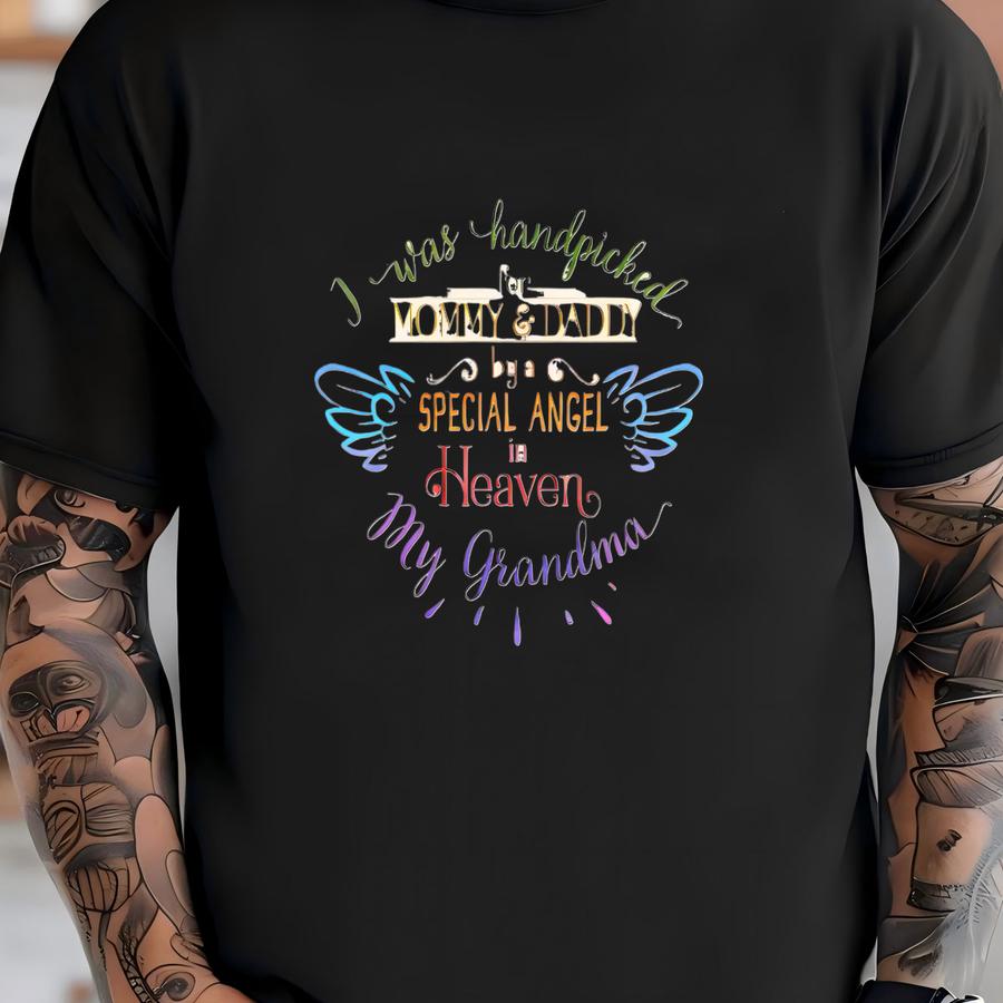 Grandma In Heaven ® - I Was Handpicked For My Mommy Daddy By A Special Angel In Heaven T-shirt