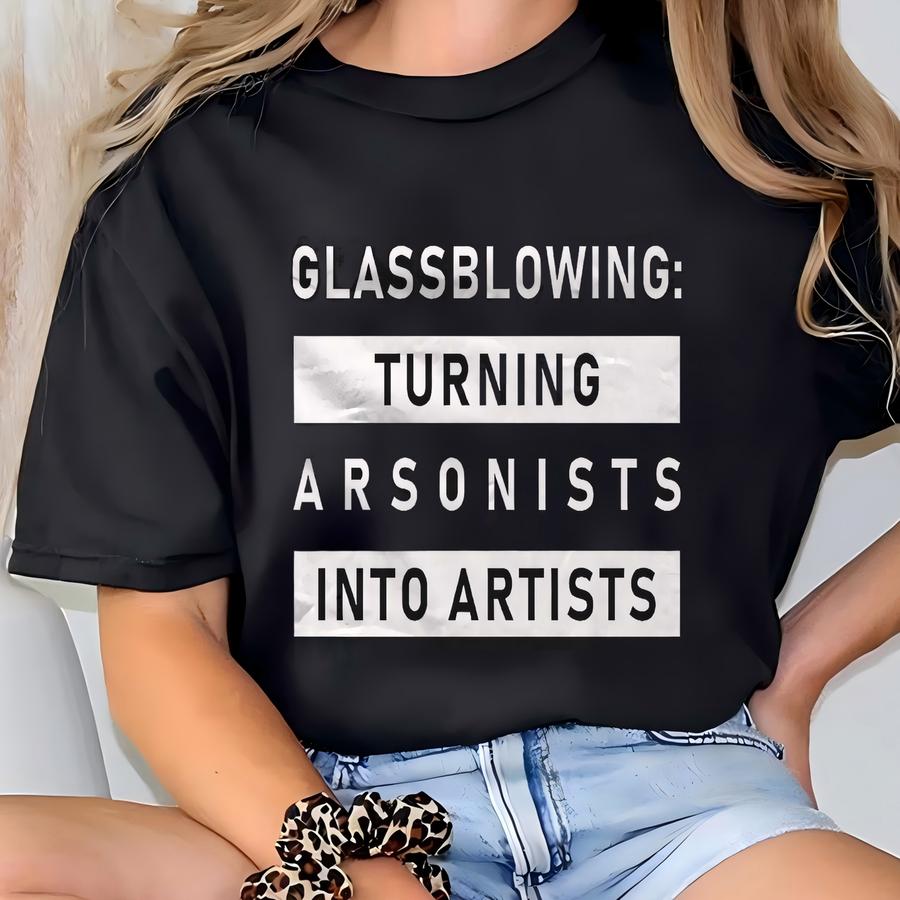 Glassblowing Gift. Glassblowing Shirt. Glass Blowing Gift. Glass Blowing Shirt. Glassblower Gift. Glassblower Shirt. Glass Blower #os5701 T-shirt
