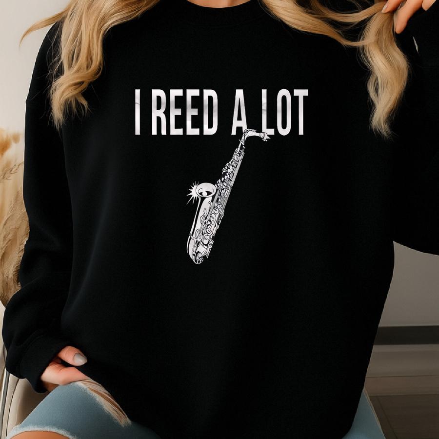 Reed Shirt. Saxophone Shirt. Saxophonist Gift. Sax Shirt. Reed T-shirt. Sax Musician Gift. Sax Player. Saxophonist Shirt Saxophone #os5628 Sweatshirt