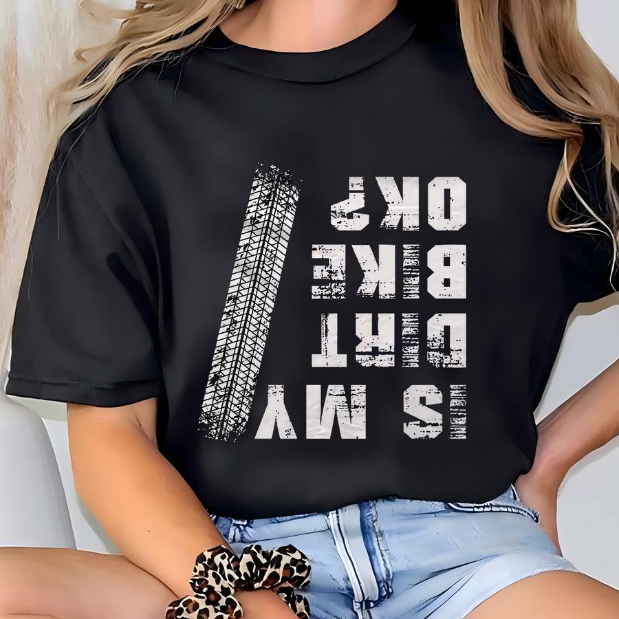 Dirt Bike Shirt. Dirt Bike Gift. Dirt Biking Shirt. Dirt Biking Gift. Dirt Bike Lover Shirt. Dirt Bike Fan Shirt. Dirt Biker Gift #os5726 T-shirt