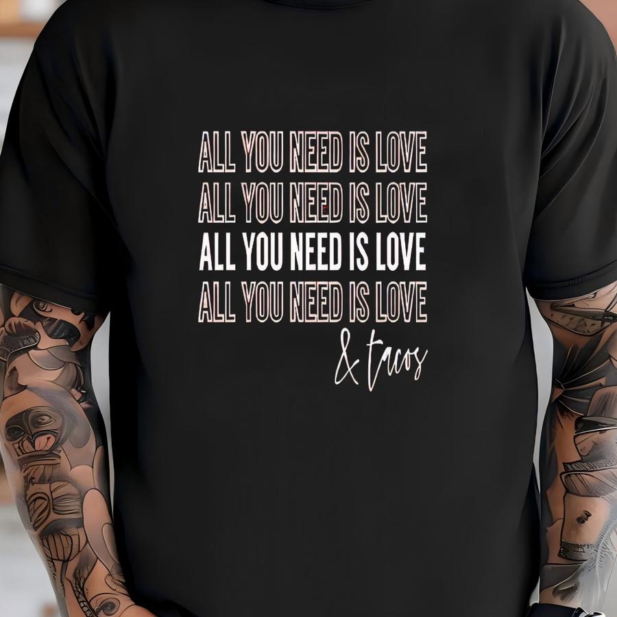 Women's All You Need Is Love And Tacos Sweatshirt T-shirt