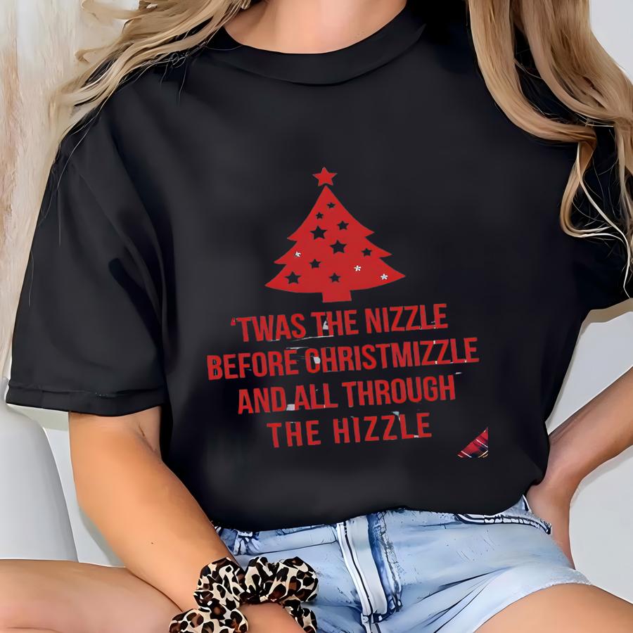 Twas The Nizzle Tee T-shirt
