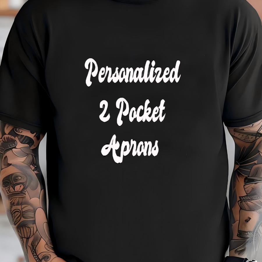Personalized Two-pocket Apron: Chef, Garden, Or Craft Apron T-shirt