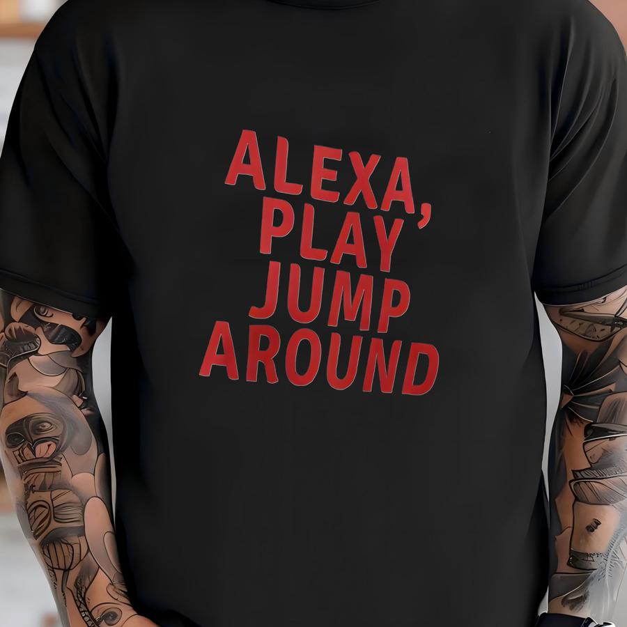 Alexa, Play Jump Around Short Sve Tee T-shirt