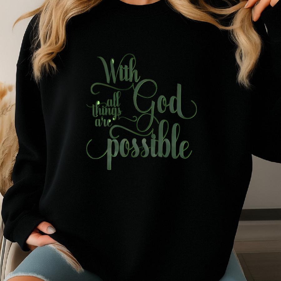 With God All Things Are Possible - Next Level Soft T-shirt Sweatshirt