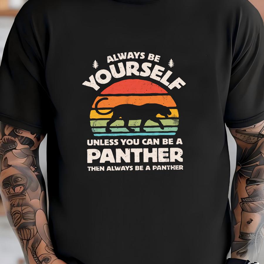 Always Be Yourself Panther Sunset Shirt / Panthers Gift / Panther Design / Gift For Panther Lovers / Retro Vintage / Tank Top / Hoodie T-shirt