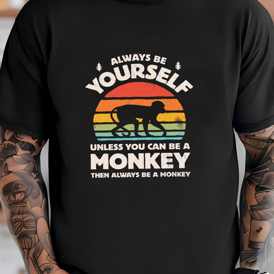 Always Be Yourself Monkey Sunset Shirt / Monkey Shirt / Monkey Gifts / Gift For Monkey Lover / Monkeys Design / Tank Top / Hoodie T-shirt