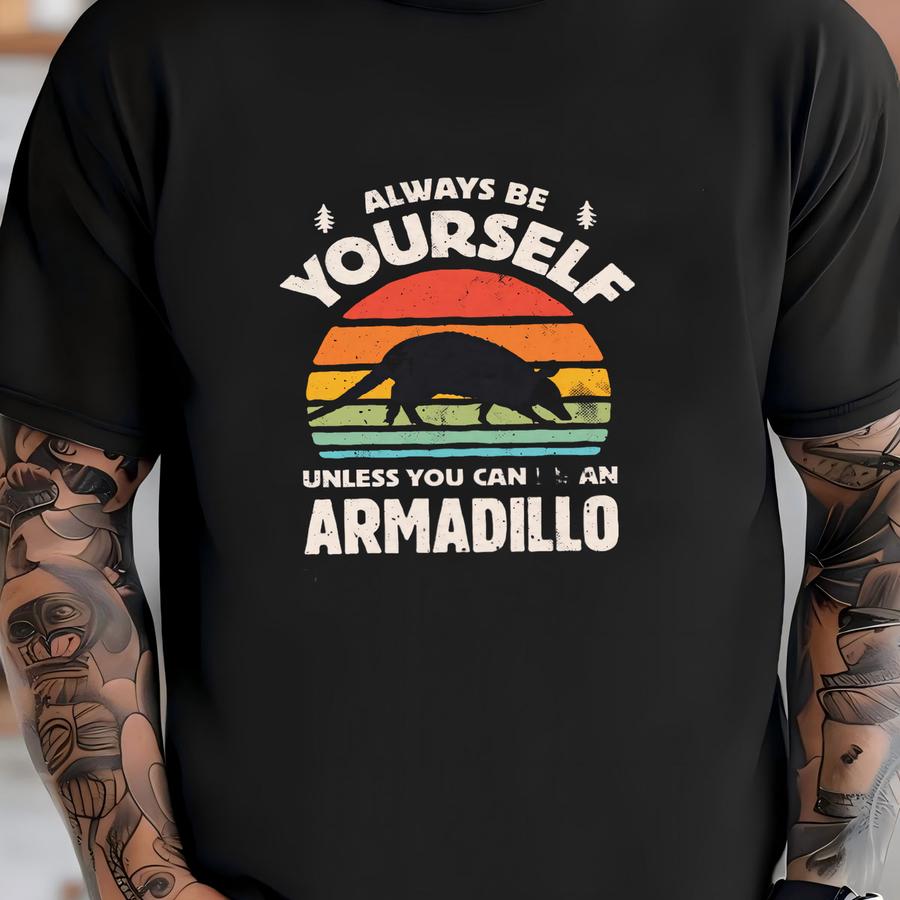 Always Be Yourself Armadillo Sunset Shirt / Armadillo Shirt / Armadillo Gifts / Gift For Armadillo Lover / Armadillos Design Tank Top Hoodie T-shirt