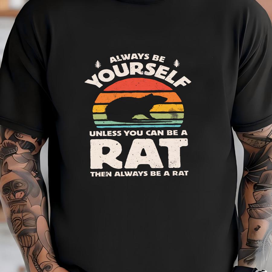 Always Be Yourself Rat Sunset Shirt / Rat Shirt / Rat Gifts / Gift For Rat Lover / Rats Design / Mouse Mice Tee / Tank Top / Hoodie T-shirt