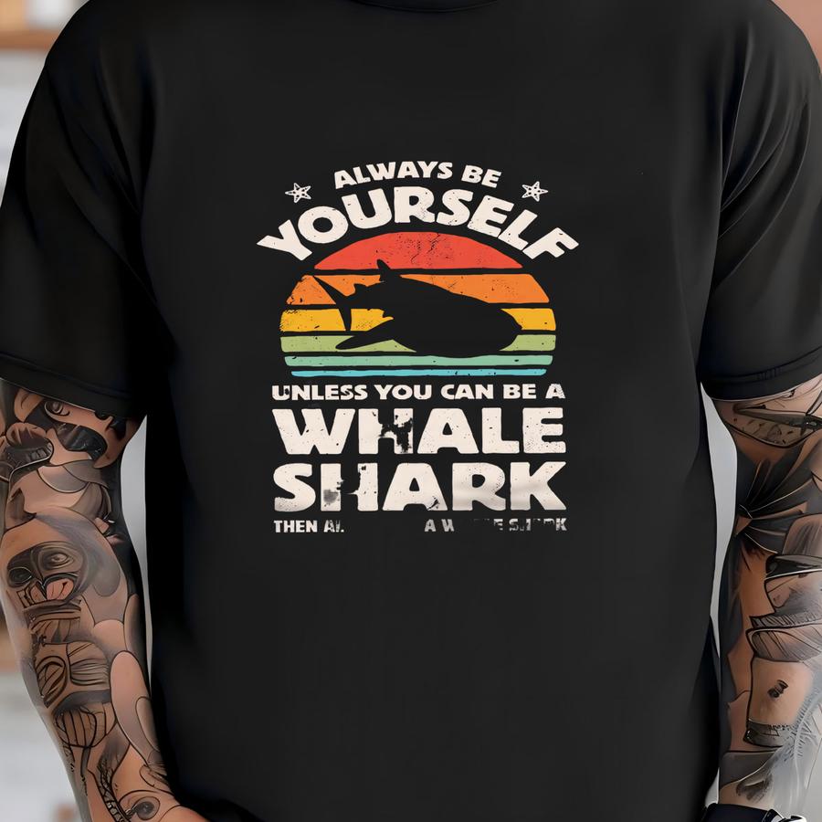 Always Be Yourself Whale Shark Sunset Shirt / Whale Shark Shirt / Whale Shark Gifts / Gift For Whale Lover / Whale Sharks / Tank Top Hoodie T-shirt