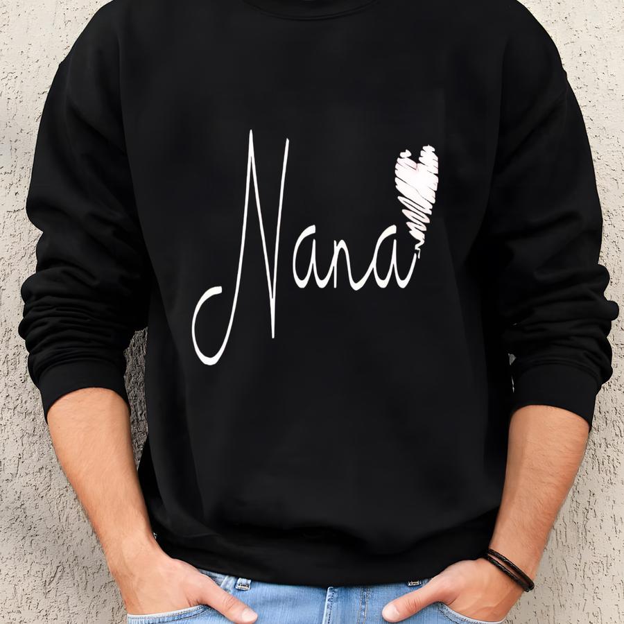 Nana Shirt, Gift For Nana, Nana With Heart Design, On A Premium Unisex Shirt, 3 Color Choices, Plus Sizes Available, Gift For Grandma Sweatshirt