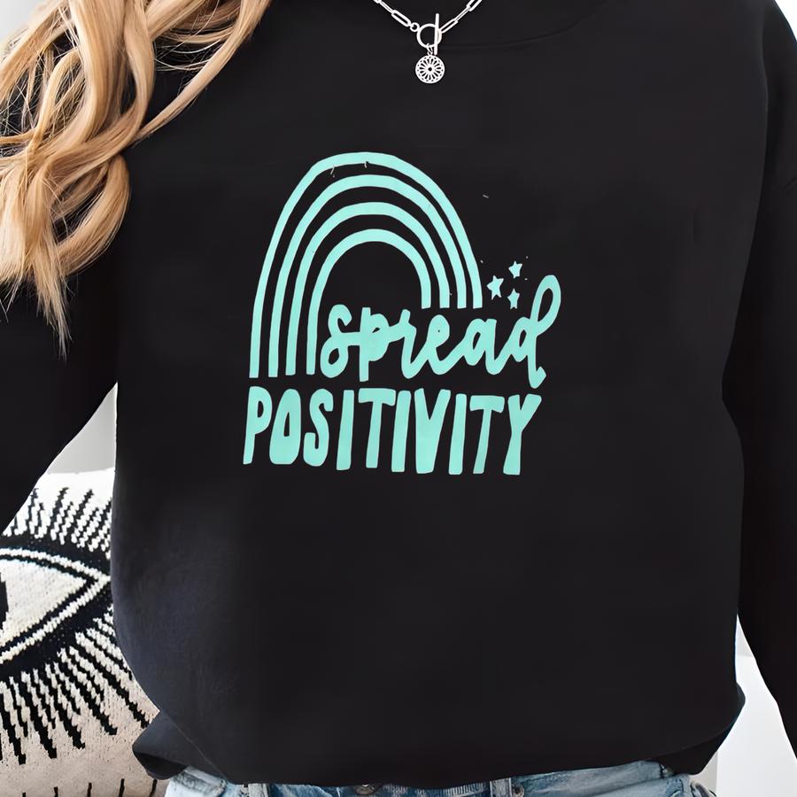 Spread Positivity - Shirt Sweatshirt
