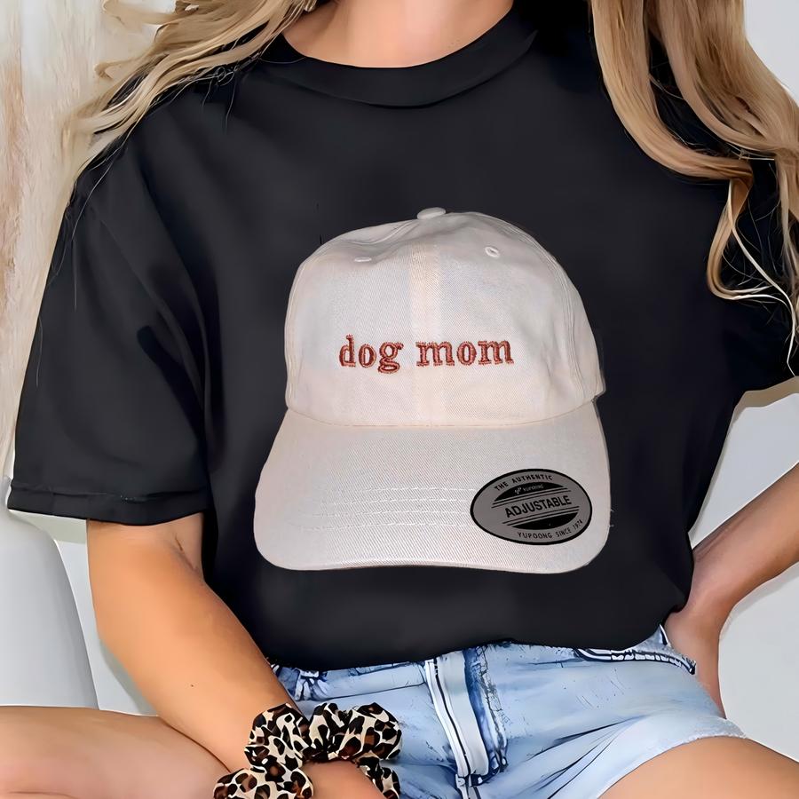 Dog Mom Unstructured Hat T-shirt