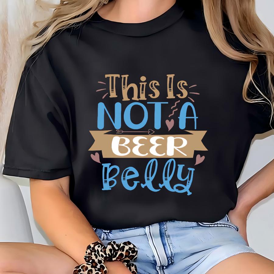 This Is Not A Beer Belly Shirt,pregnancy Announcement,baby Shower Gift,mommy To Be Shirt,funny Pregnancy Tee,new Mom Tee, Mothers Day Gift T-shirt