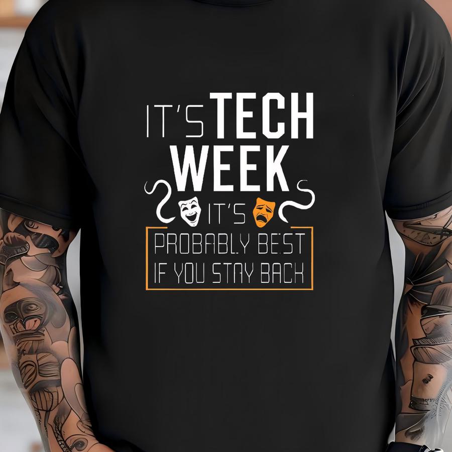 Tech Week Hoodie, Funny Tech Week Shirt, Theatre Play Musical Tech Week Tank Top, Hoodie, Sweatshirt, Long Sve, Kids Tee T-shirt
