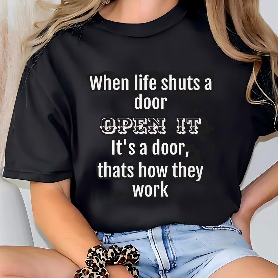 Excellent Advice For Living, Life Advice, Advice For Teen Boys, When Life Shuts A Door, Open It, College Student Gift, High School Grad Gift T-shirt